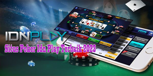 Situs Judi poker Idn Play Online Resmi dan Terpercaya Gampang Jackpot
