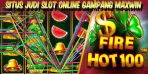 Situs Judi Slot Online Resmi Terpercaya Gampang Maxwin Fire Hot 100