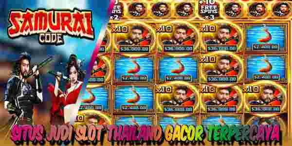 Situs Judi Slot Thailand Gacor Terpercaya Mudah Menang Samurai Code